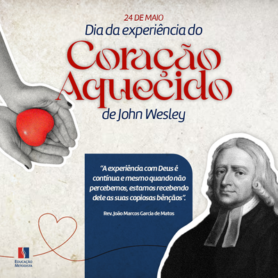 Dia da Experiência do Coração Aquecido de John Wesley