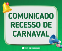 COMUNICADO - RECESSO DE CARNAVAL