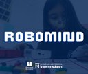 Inovação é no Centenário! Saiba mais sobre o aprendizado em Robótica em parceria com a Robomind, novidade 2021 para o Ensino Fundamental
