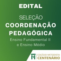 Colégio Metodista Centenário abre Processo Seletivo para Coordenação Pedagógica