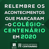 Retrospectiva Colégio Centenário 2020