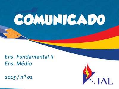 COMUNICADO Ens. Fundamental II/Ens. Médio  2015 / nº 01