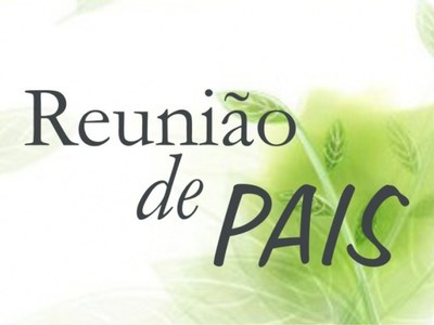 Comunicado - Reunião de Pais (Pré-Escolar I, Pré-Escolar II e 1º Ano)