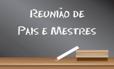 REUNIÃO DE PAIS - ENSINO FUNDAMENTAL II E ENSINO MÉDIO