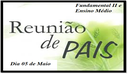 Reunião de Pais - Fundamental II e Médio