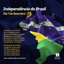 "Brava gente brasileira!" -  Dia da Independência do Brasil